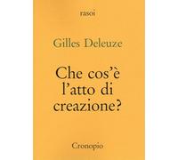 Che cos'è l'atto di creazione? Nuova ediz. (Rasoi)