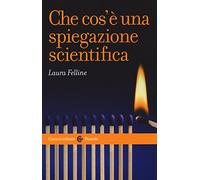 Che cos'è una spiegazione scientifica (Le bussole)