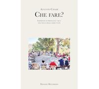 Che fare? Esperienze di spiritualità «laica» nell'epoca delle chiese vuote (Saggi)
