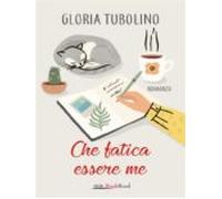 Che Fatica Essere Me (ebook)
