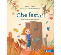 Che festa! Una magia contagiosa (Cose buone per crescere)