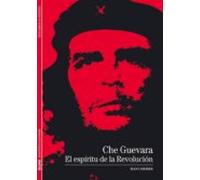 Che Guevara: El Espiritu De La Revolucion
