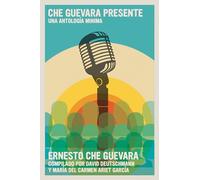 Che Guevara Presente: Una antología mínima (The Che Guevara Library)