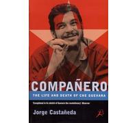 Che Guevara: The Life and Death of Che Guevara