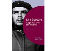 Che Guevara: Valgo Mas Vivo Que Muerto