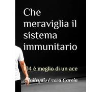 Che meraviglia il sistema immunitario: 104 è meglio di un ace