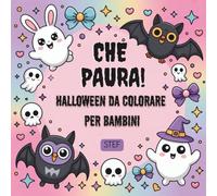 CHE PAURA! Halloween da colorare per bambini.: 28 disegni facili e divertenti - Zucche, fantasmi, scheletri & mostriciattoli (4-8 anni)