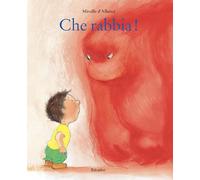 Che rabbia! Ediz. illustrata: GROSSE COLERE