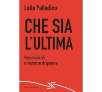 Che sia l'ultima. Femminicidi e violenze di genere (Rosso e nero)
