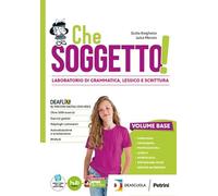 Che soggetto! Vol. Base. Con Quaderno operativo, Scrittura, Tavole per il ripasso. Per la Scuola media. Con e-book. Con espansione online