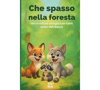 Che spasso nella foresta: libro illustrat0 in rima con 15 simpatici animali della foresta per bambini 3-6 anni (Che Spasso! - Avventure in rima)