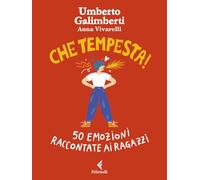 Che tempesta! 50 emozioni raccontate ai ragazzi (Feltrinelli Junior Illustrati)