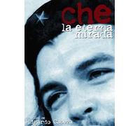 Che, The Eternal Gaze ( Che, la eterna mirada )