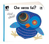 Che verso fai? Ediz. a colori (Buchini per scoprire)