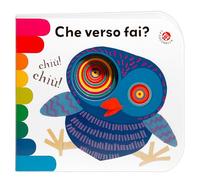 Che verso fai? Ediz. a colori (I libri coi buchi)