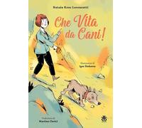 Che vita da cani! Ediz. a colori (Narratori a colori)