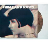 Cheap and Nasty - Beautiful Disaster