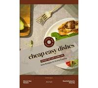 cheap easy dishes: Savor the Low-Carb Life, Keto Recipes for Every Craving