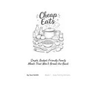 Cheap Eats: Simple, Budget-Friendly Family Meals That Won’t Break the Bank
