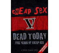 Cheap Sex - Dead Today: Five Years Of Cheap Sex (Cd+dvd)