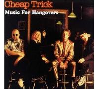 Cheap Trick - Music for Hangovers