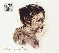 Cheap Wine - Mary and the Fairy (Live)