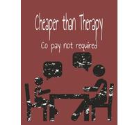 Cheaper Than Therapy: Co Pay Not Required