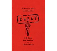 Cheat: A Man's Guide to Infidelity