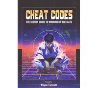 Cheat Codes: The Secret Guide to Winning on the Mats