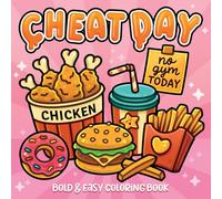 Cheat Day Food & Desserts Coloring Book: 50 Simple Bold & Easy Designs for Adults and Kids Featuring a Variety of Foods, Snacks and Sweet Treats
