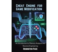 Cheat Engine for Game Modification: An Introduction to Memory Analysis and Reverse Engineering