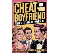 Cheat On Your Boyfriend And Get Away With It