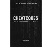 Cheatcodes: WHAT THE F*CK DOES SHE WANT! (Thee Relationship Playbook)