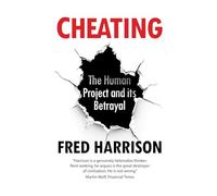 Cheating: The Human Project and Its Betrayal