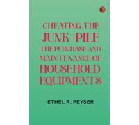 Cheating the Junk-Pile: The Purchase and Maintenance of Household Equipments