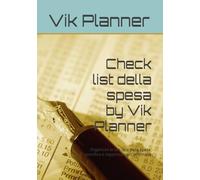 Check list della spesa by Vik Planner: Organizza la tua lista della spesa, pianifica e risparmia ogni settimana