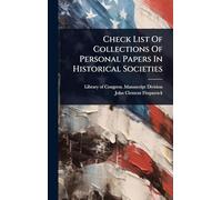 Check List Of Collections Of Personal Papers In Historical Societies