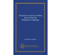 Check-list of species of fishes known from the PhilippineArchipelago