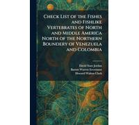 Check List of the Fishes and Fishlike Vertebrates of North and Middle America North of the Northern Boundery of Venezuela and Colombia