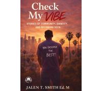 Check My Vibe: Stories of Community, Identity, and Becoming Seen
