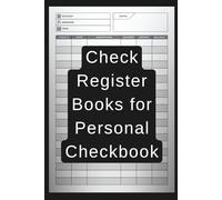 Check Register for Personal Checkbook: Simple & Clear Logbook for Tracking Finances, Bank Transactions & Budgeting: Manage Your Money with ... Budget Planning, and Daily Expense Tracking