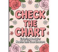 Check The Chart: Health Unit Coordinator Funny Quote Coloring Book: Appreciation Gift For Health Unit Coordinators