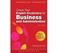 Check Your English Vocabulary for Business and Administration: All you need to improve your vocabulary (Check Your Vocabulary)