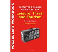Check Your English Vocabulary for Leisure, Travel and Tourism: All you need to improve your vocabulary