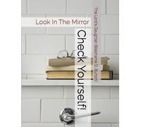 Check Yourself!: Look In The Mirror