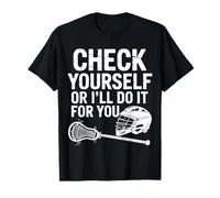 Check Yourself Or I'Ll Do It For You Lacrosse Puns - Camiseta