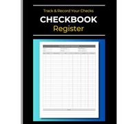 Checkbook Register: Track & Record Your Checks: A Comprehensive Logbook for Personal and Business Finances: Check, Debit Card, Bank Checking Account Transactions | 120 Pages | 8,5" x 11"