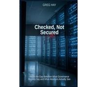 Checked, Not Secured: Inside the Gap Between What Governance Reports Say and What Attackers Actually See