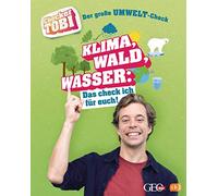 Checker Tobi - Der große Umwelt-Check: Klima, Wald, Wasser: Das check ich für euch!: Die Sachbuchreihe zur beliebten TV-Serie von ARD und KiKa für Kinder ab 8 Jahren: 4