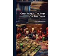 Checkers; A Treatise On The Game